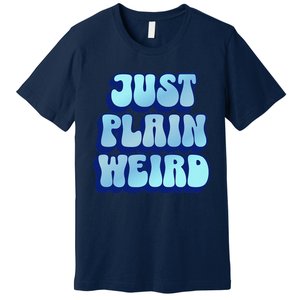 Just Plain Weird Kamala Harris 2024 Premium T-Shirt