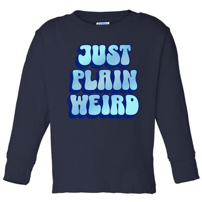 Just Plain Weird Kamala Harris 2024 Toddler Long Sleeve Shirt