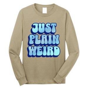 Just Plain Weird Kamala Harris 2024 Long Sleeve Shirt