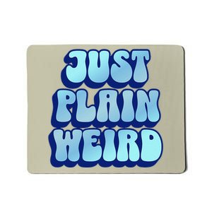 Just Plain Weird Kamala Harris 2024 Mousepad