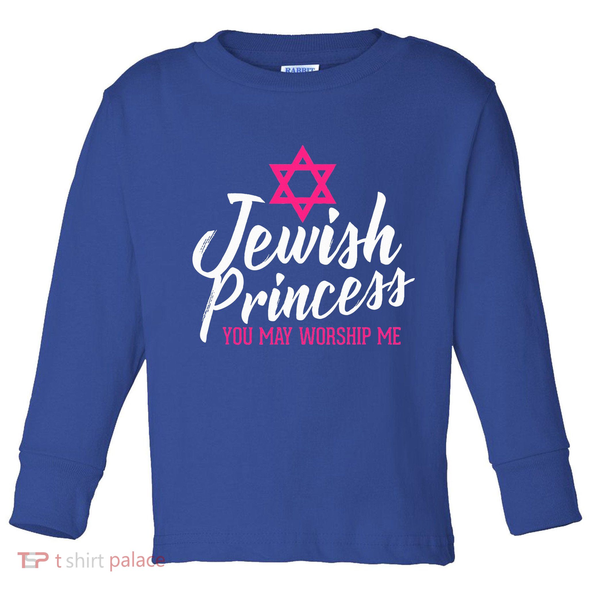 Jewish Princess You May Worship Me Funny Jewish  Toddler Long Sleeve Shirt