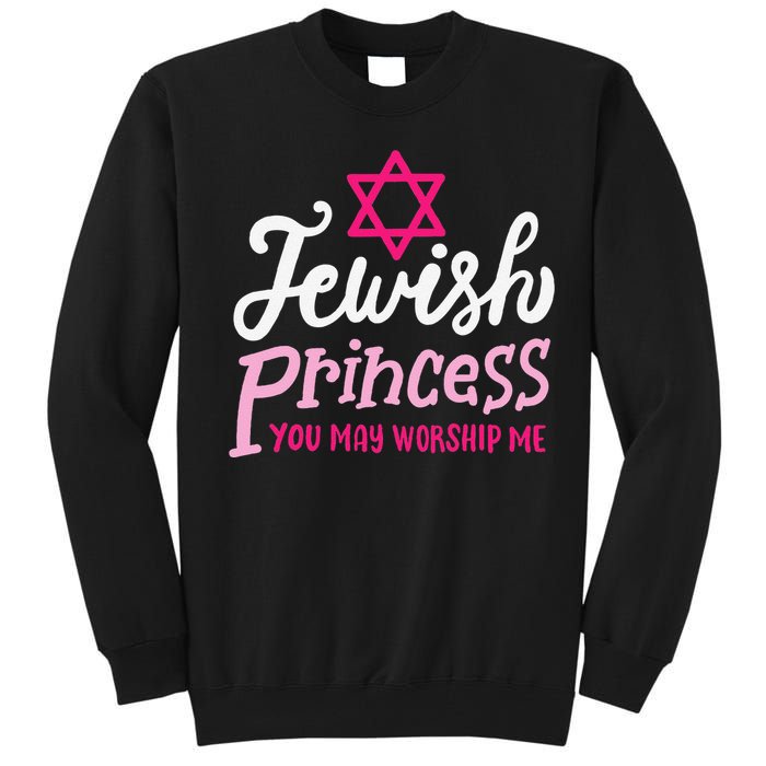 Jewish Princess You May Worship Me Funny Jew Hanukkah Tall Sweatshirt