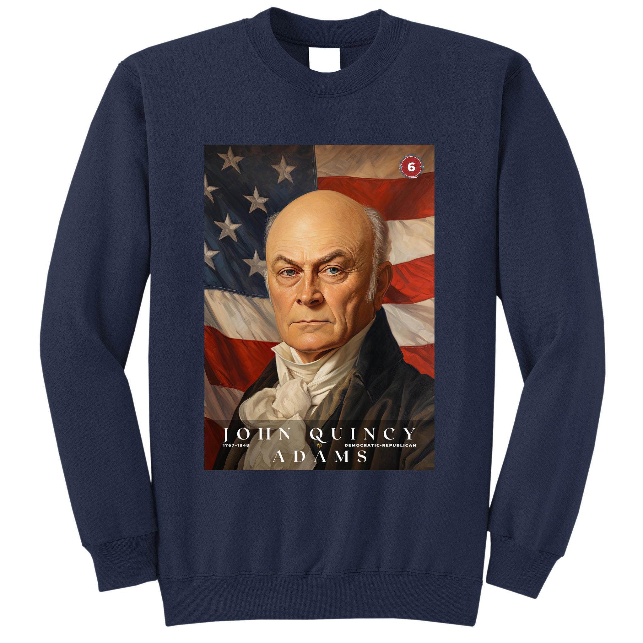John Quincy Adams 6th President Of The United States Portrait Sweatshirt