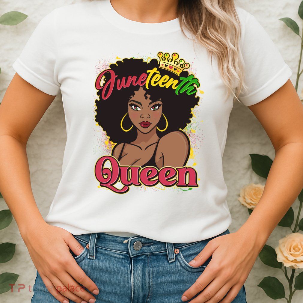 Juneteenth Queen Black African American Woman Afro Womens T-Shirt