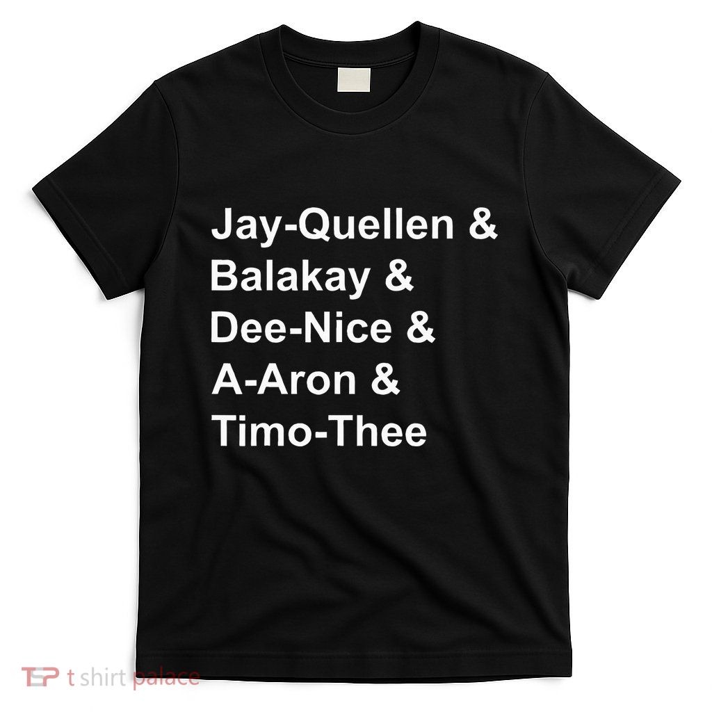 Jay Quellen & Balakay & Dee Nice & A Aron & Timo Thee T-Shirt