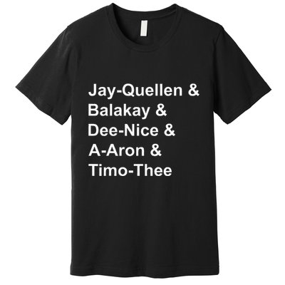 Jay Quellen & Balakay & Dee Nice & A Aron & Timo Thee Premium T-Shirt