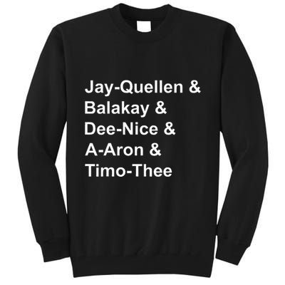 Jay Quellen & Balakay & Dee Nice & A Aron & Timo Thee Tall Sweatshirt