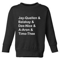 Jay Quellen & Balakay & Dee Nice & A Aron & Timo Thee Toddler Sweatshirt