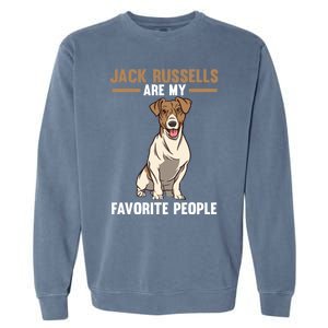 Jack Russells Are My Favorite Peoples Gift Garment-Dyed Sweatshirt