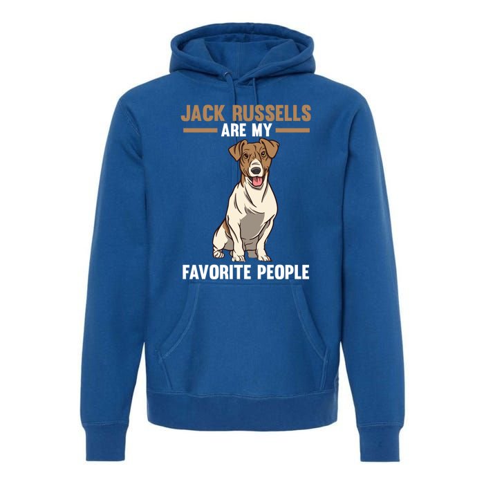 Jack Russells Are My Favorite Peoples Gift Premium Hoodie