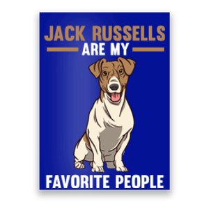 Jack Russells Are My Favorite Peoples Gift Poster