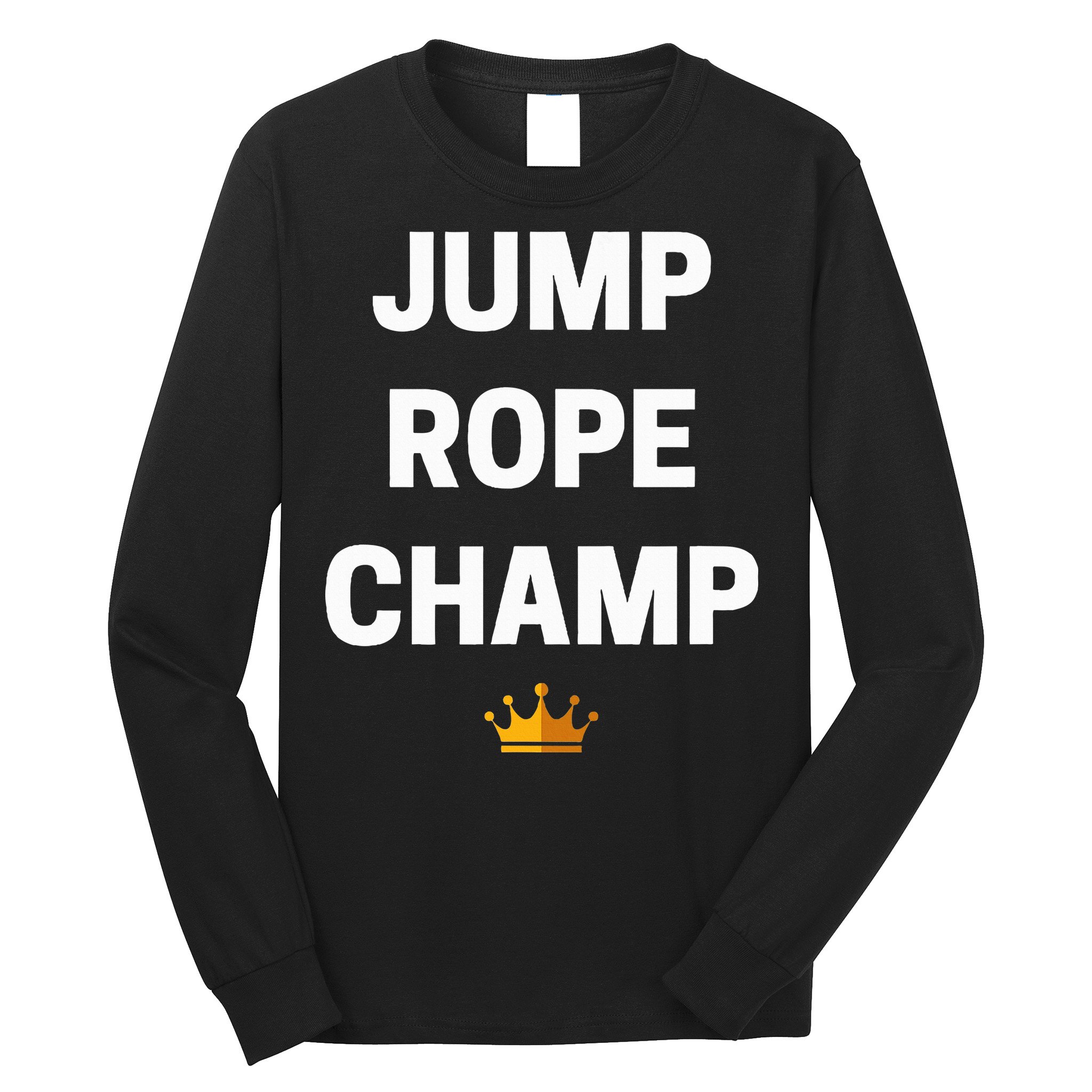 Jump Rope Champ Funny Jump Rope Long Sleeve Shirt