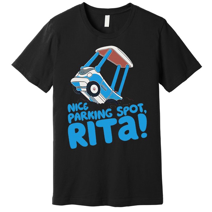 Janet & Rita Driving School Nice Parking Spot Rita Funny Premium T-Shirt