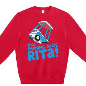 Janet & Rita Driving School Nice Parking Spot Rita Funny Premium Crewneck Sweatshirt