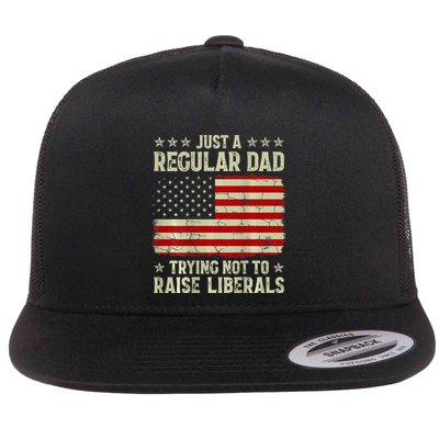 Just Regular Dad Trying Not To Raise Liberals Print Flat Bill Trucker Hat