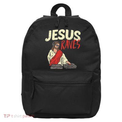 Jesus Raves Funny Electronic Music EDM Festival DJ Gift 16 in Basic Backpack