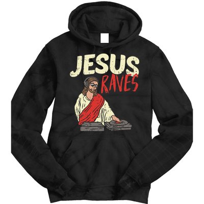 Jesus Raves Funny Electronic Music EDM Festival DJ Gift Tie Dye Hoodie