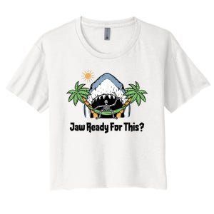 Jaw Ready For This Beach Vacation Funny Women's Crop Top Tee