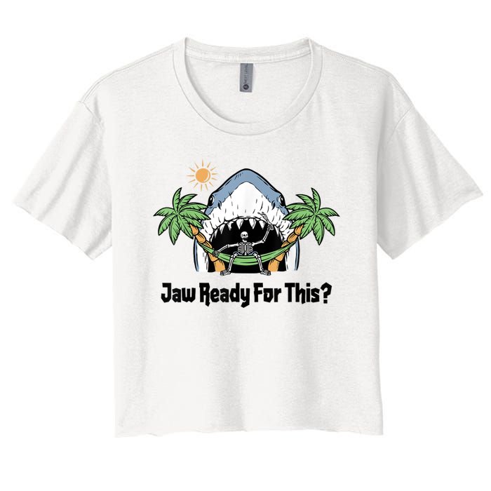 Jaw Ready For This Beach Vacation Funny Women's Crop Top Tee