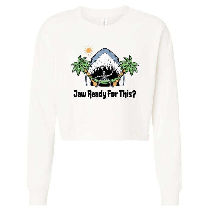 Jaw Ready For This Beach Vacation Funny Cropped Pullover Crew