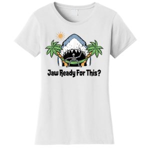 Jaw Ready For This Beach Vacation Funny Women's T-Shirt