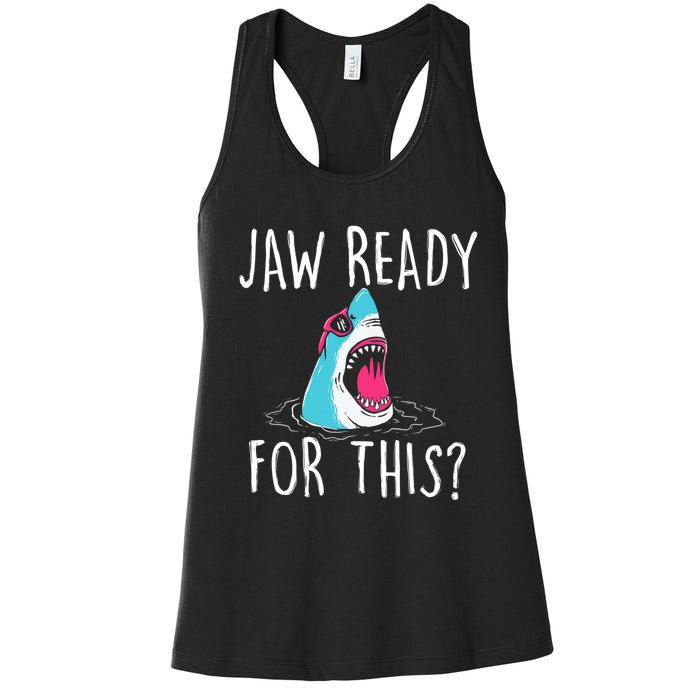 Jaw Ready For This Funny Shark Lover Ocean Wildlife Women's Racerback Tank