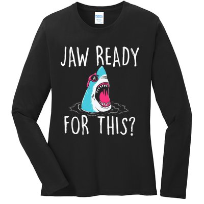 Jaw Ready For This Funny Shark Lover Ocean Wildlife Ladies Long Sleeve Shirt