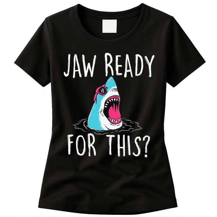 Jaw Ready For This Funny Shark Lover Ocean Wildlife Women's T-Shirt