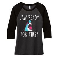 Jaw Ready For This Funny Shark Lover Ocean Wildlife Women's Tri-Blend 3/4-Sleeve Raglan Shirt