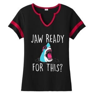 Jaw Ready For This Funny Shark Lover Ocean Wildlife Ladies Halftime Notch Neck Tee