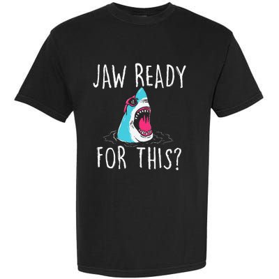 Jaw Ready For This Funny Shark Lover Ocean Wildlife Garment-Dyed Heavyweight T-Shirt