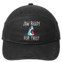 Jaw Ready For This Funny Shark Lover Ocean Wildlife 7-Panel Snapback Hat