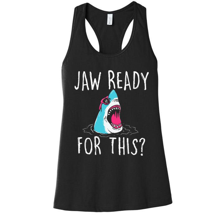 Jaw Ready For This Funny Shark Lover Ocean Wildlife Women's Racerback Tank