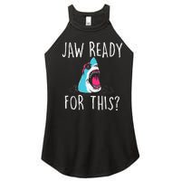 Jaw Ready For This Funny Shark Lover Ocean Wildlife Women's Perfect Tri Rocker Tank