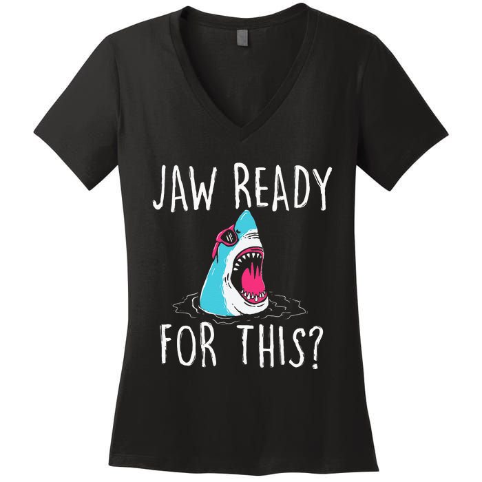 Jaw Ready For This Funny Shark Lover Ocean Wildlife Women's V-Neck T-Shirt