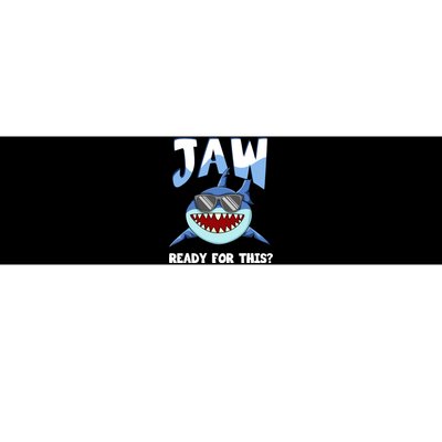 Jaw Ready For This Funny Shark Pun Bumper Sticker