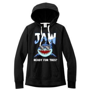 Jaw Ready For This Funny Shark Pun Women's Fleece Hoodie