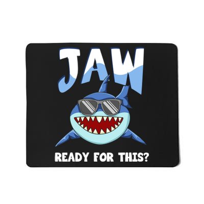 Jaw Ready For This Funny Shark Pun Mousepad