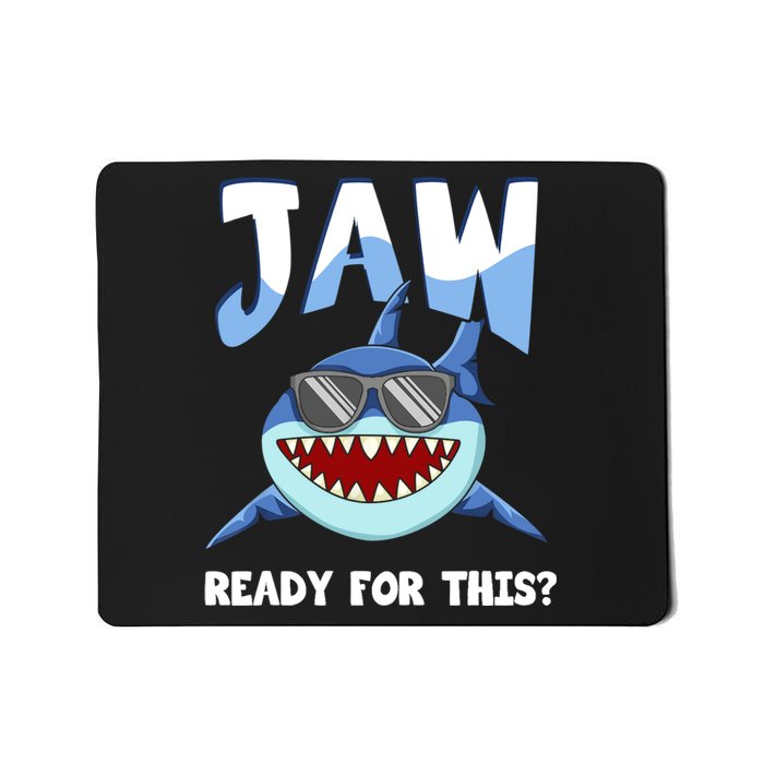 Jaw Ready For This Funny Shark Pun Mousepad