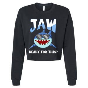 Jaw Ready For This Funny Shark Pun Cropped Pullover Crew