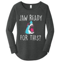 Jaw Ready For This Funny Shark Lover Ocean Wildlife Women's Perfect Tri Tunic Long Sleeve Shirt