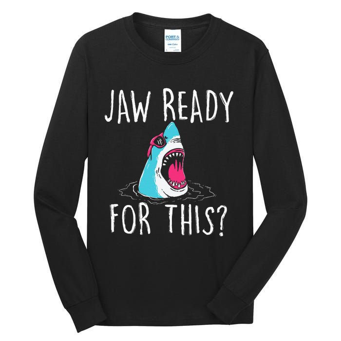 Jaw Ready For This Funny Shark Lover Ocean Wildlife Tall Long Sleeve T-Shirt