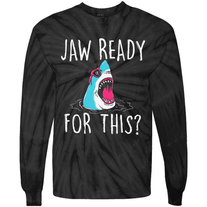 Jaw Ready For This Funny Shark Lover Ocean Wildlife Tie-Dye Long Sleeve Shirt