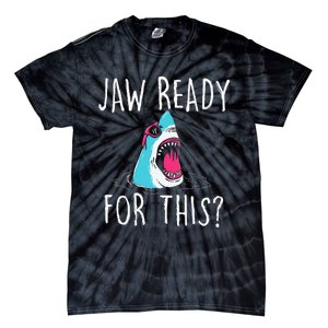 Jaw Ready For This Funny Shark Lover Ocean Wildlife Tie-Dye T-Shirt