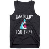 Jaw Ready For This Funny Shark Lover Ocean Wildlife Tank Top