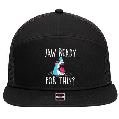 Jaw Ready For This Funny Shark Lover Ocean Wildlife 7 Panel Mesh Trucker Snapback Hat