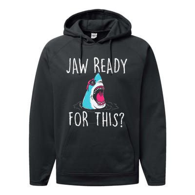 Jaw Ready For This Funny Shark Lover Ocean Wildlife Performance Fleece Hoodie