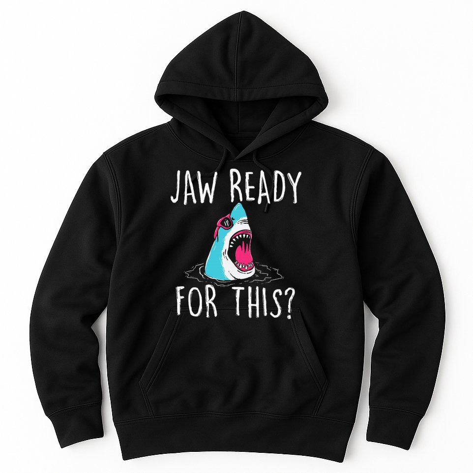 Jaw Ready For This Funny Shark Lover Ocean Wildlife Hoodie