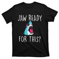 Jaw Ready For This Funny Shark Lover Ocean Wildlife T-Shirt