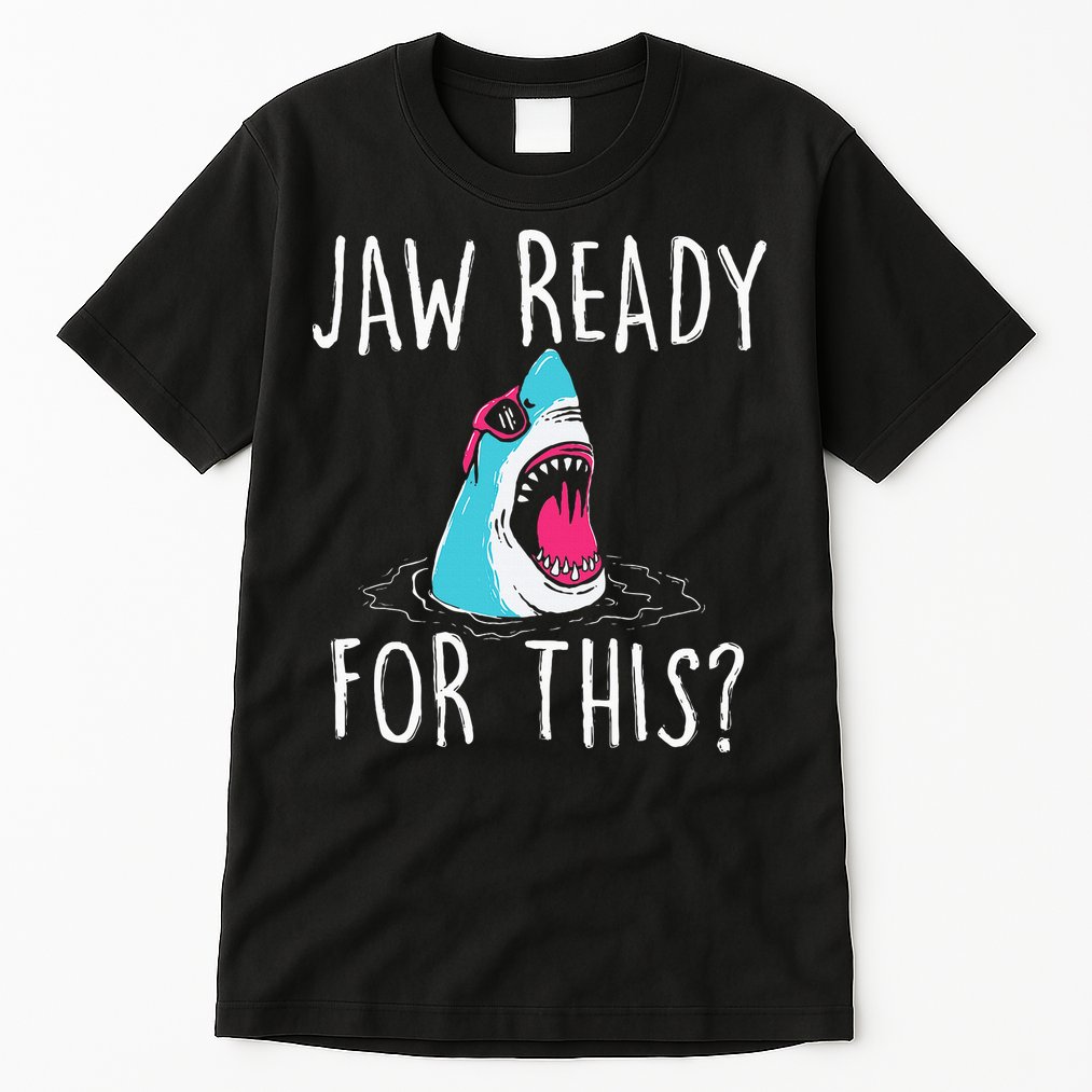 Jaw Ready For This Funny Shark Lover Ocean Wildlife Tall T-Shirt